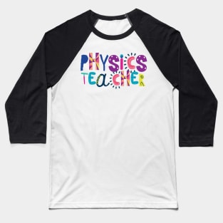 Cute Physics Teacher Gift Idea Back to School Baseball T-Shirt